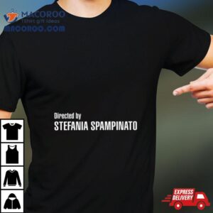 Directed By Stefania Spampinato Tshirt
