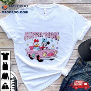 Disney Minnie And Daisy Super Mom Shirt