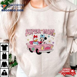 Disney Minnie And Daisy Super Mom Shirt 2 Disney Minnie And Daisy Super Mom Tshirt