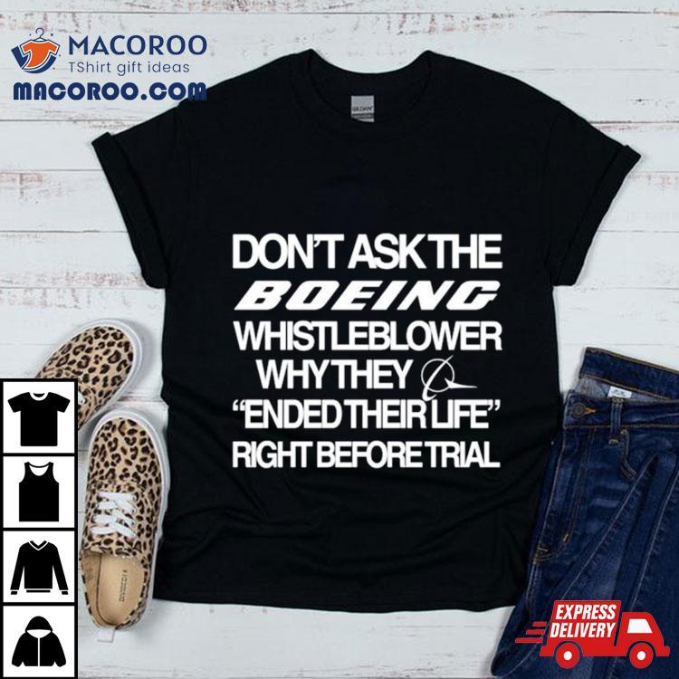 Don’t Ask The Boeing Whistleblower Why They Ended Their Life Right Before Trial Shirt Don’t Ask The Boeing Whistleblower Why They Ended Their Life Right Before Trial Shirt