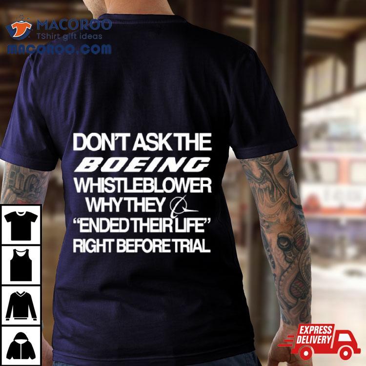 Don’t Ask The Boeing Whistleblower Why They Ended Their Life Right Before Trial Shirt Don’t Ask The Boeing Whistleblower Why They Ended Their Life Right Before Trial Shirt