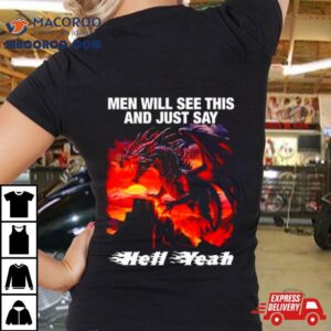 Dragon Men Will See This And Just Say Hell Yeah Tshirt