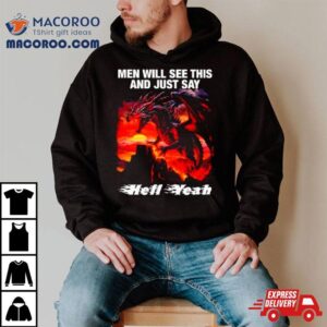 Dragon Men Will See This And Just Say Hell Yeah Tshirt
