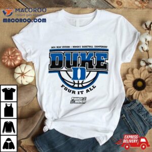 Duke Blue Devils Ncaa Division I Women S Basketball Championship Four It All Tshirt