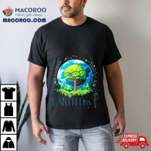 Earth Day Environmental International Awareness Tshirt