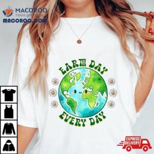 Earth Day Everyday Shirt