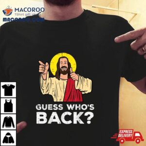 Easter Guess Whos Back Jesus Funny Religious Men Women Kids Tshirt