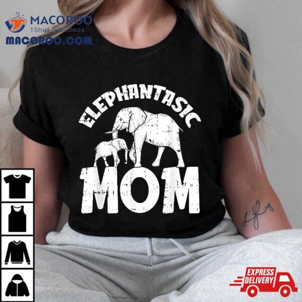 Elephantastic Mom Mothers Day Cute Mama Baby Elephant Momma Shirt
