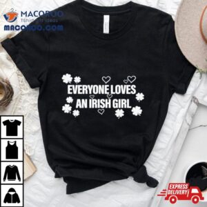 Everyone Loves An Irish Girl Clover Tshirt