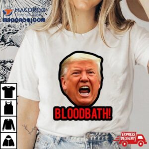 Face Donald Trump Bloodbath Meme Tshirt