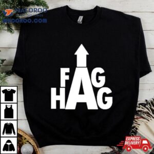 Fag Hag Shirt 2 Fag Hag Tshirt