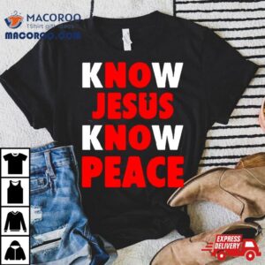 Faith Alone Saves Know Jesus Know Peace Tshirt