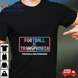 Football V Transphobia Football For Everyone Shirt