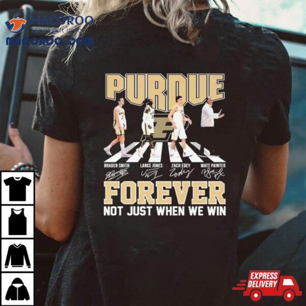 Forever Not Just When We Win Purdue Boilermakers Team Abbey Road Signatures Shirt