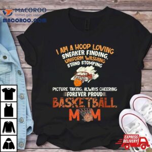 Forever Proud Basketball Mom Shirt