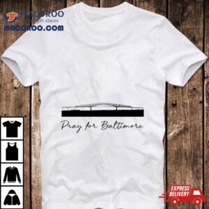 Francis Scott Key Bridge Pray For Baltimore Tshirt