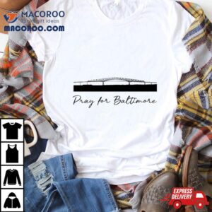 Francis Scott Key Bridge Pray For Baltimore Tshirt