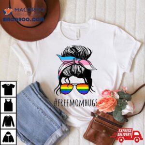 Free Mom Hugs Flag Lgbt Messy Bun Trans Gay Pride Rainbow Tshirt