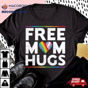 Free Mom Hugs Lgbt Pride Parades Rainbow Transgender Flag Shirt