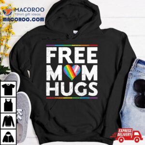 Free Mom Hugs Lgbt Pride Parades Rainbow Transgender Flag Tshirt