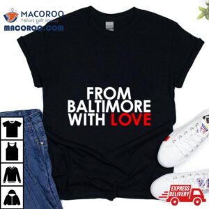 From Baltimore With Love Francis Scott Key Bridge Tshirt