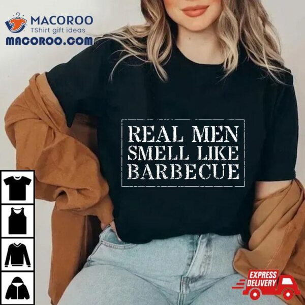 Funny Bbq Grilling Gift T Shirt Real Smell Like Barbecue