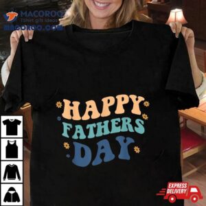 Funny Happy Fathers Day Father’s From Son Daughter Shirt