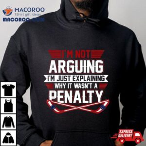 Funny Hockey Goalie Gift Winter Sports Im Not Arguing Shirt