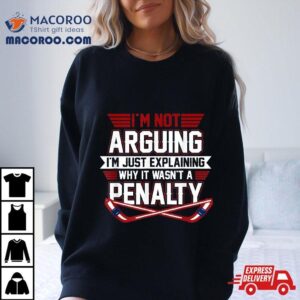 Funny Hockey Goalie Gift Winter Sports Im Not Arguing Tshirt