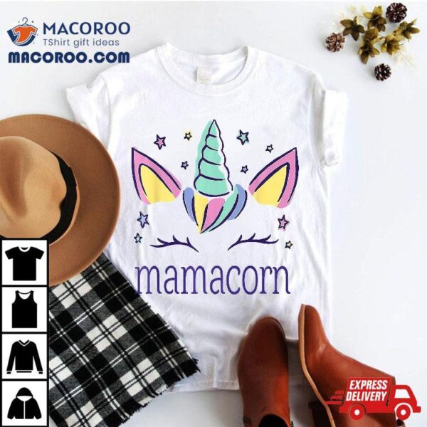 Funny Mamacorn Unicorn Costume Mom Mother’s Day Shirt