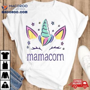 Funny Mamacorn Unicorn Costume Mom Mother S Day Tshirt