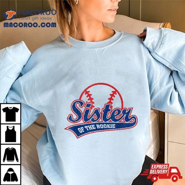 Funny Retro Baseball Sister Of The Rookie Shirt