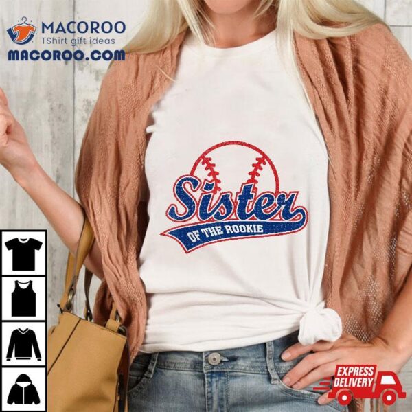 Funny Retro Baseball Sister Of The Rookie Shirt