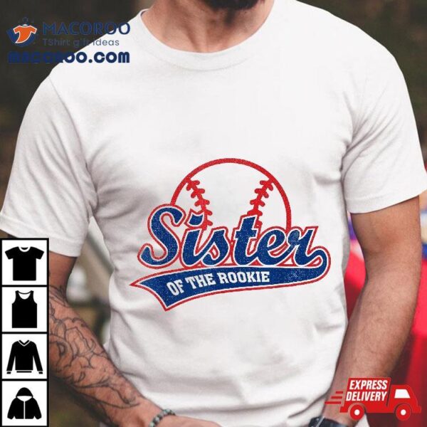 Funny Retro Baseball Sister Of The Rookie Shirt