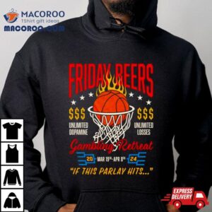 Gambling Retreat If This Parlay Hits Friday Beers Tshirt