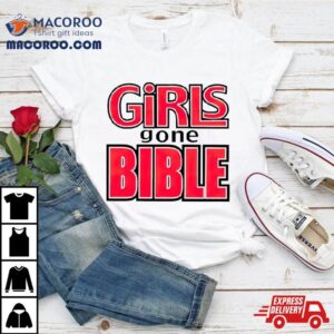 Girls Gone Bible Tshirt