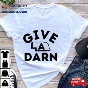 Give A Darn Nebraska State Shirt