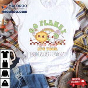 Go Planet Its Your Earth Day 2024 Teacher Kids Cute Shirt