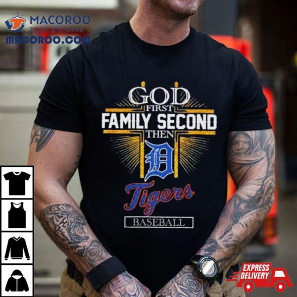 God First Family Second Then Detroit Tigers Baseball Glitter 2024 Shirt