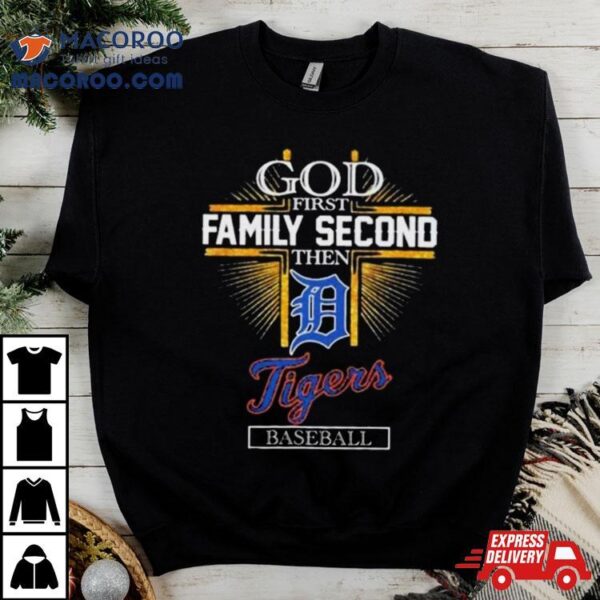 God First Family Second Then Detroit Tigers Baseball Glitter 2024 Shirt