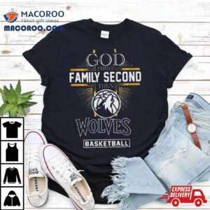 God First Family Second Then Minnesota Timberwolves Basketball 2024 Shirt