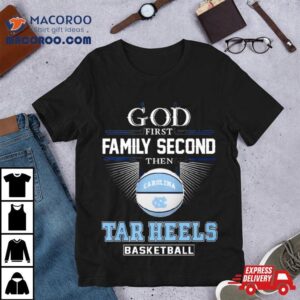 God First Family Second Then Unc Tar Heels Basketball Acc Championship Tshirt