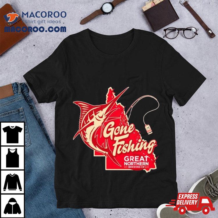 Gone Fishing Great Northern Shirt Gone Fishing Great Northern Shirt