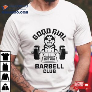 Good Girl Barbell Club Tshirt