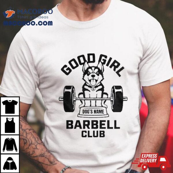 Good Girl Barbell Club Shirt