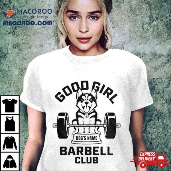 Good Girl Barbell Club Shirt