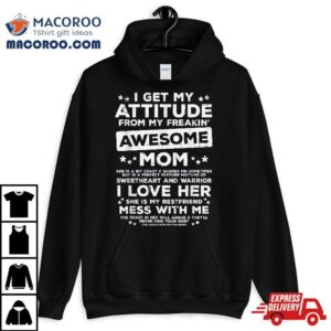 Got My Attitude From Awesome Mom Mothers Day Daughter Son Shirt