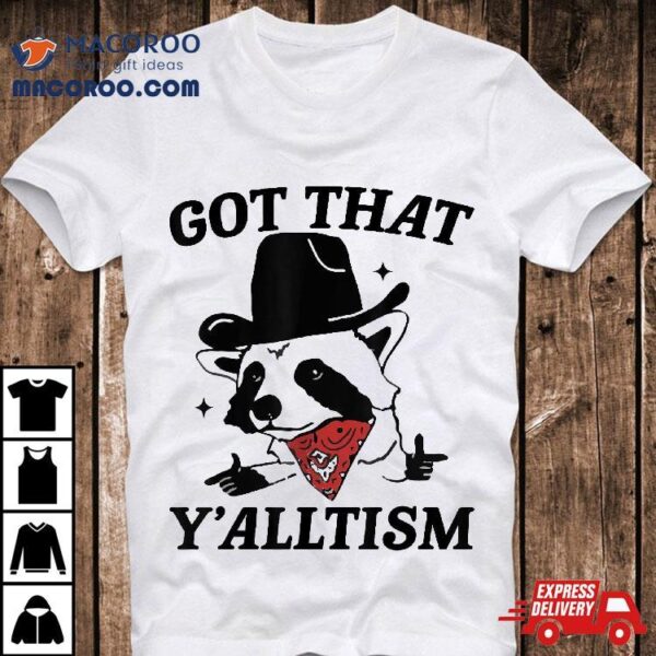 Got That Y’alltism Retro Vintage Cowboy Raccoon Meme Design Shirt