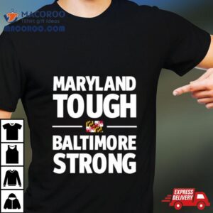 Gov Wes Moore Maryland Tough Baltimore Strong Tshirt