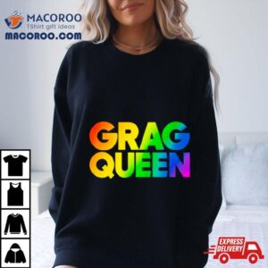 Grag Queen Rainbow Tshirt